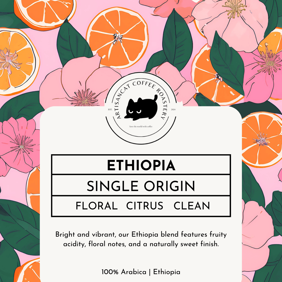 Flat Ethiopia label artwork: pink blossoms, orange slices and green leaves around the ArtisanCat roundel, reading Ethiopia, Single Origin, Floral, Citrus, Clean.